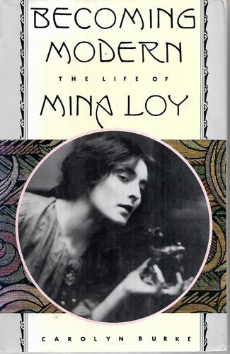 Becoming Modern - The Life Of Mina Loy by Carolyn Burke