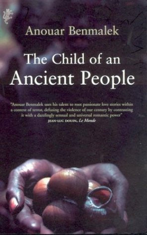 The Child Of An Ancient People by Anouar Benmalek