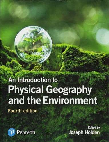 An Introduction To Physical Geography And The Environment by Joseph Holden