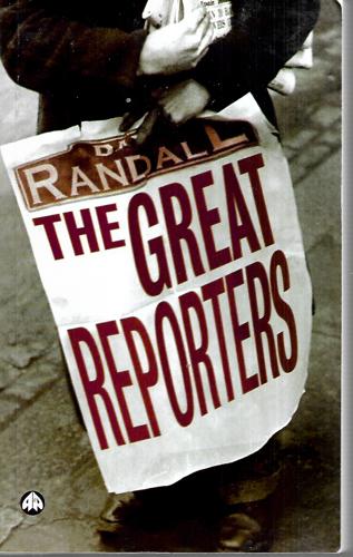 The Great Reporters by David Randall