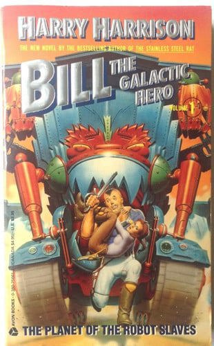 Bill, The Galactic Hero - Volume 1 - Planet Of Robot Slaves by Harry Harrison