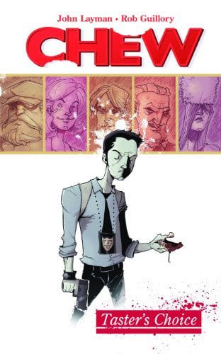 Chew Volume 1: Tasters Choice by John Layman