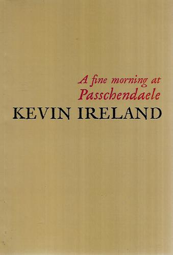 A Fine Morning At Passchendaele by Kevin Ireland