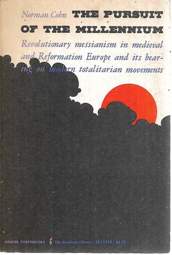 The Pursuit Of The Millennium by Norman Cohn