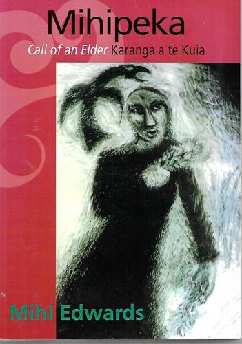 Mihipeka: Call Of An Elder - Karanga a te Kuia by Mihi Edwards