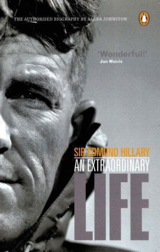 Sir Edmund Hillary: An Extraordinary Life by Alexa Johnston