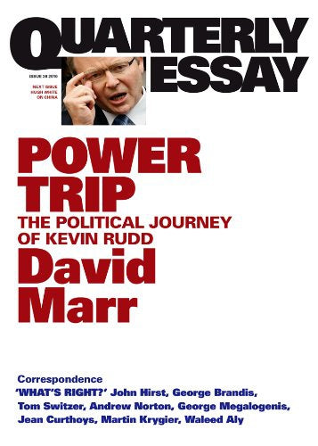 Power Trip. The Political Journey of Kevin Rudd by David Marr