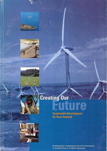 Creating Our Future: Sustainable Development for New Zealand by Helen Beaumont and Rodney Farrant