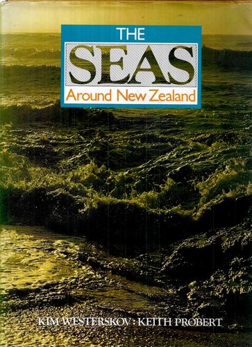 The Seas Around New Zealand by Keith Probert and Kim Westerskov