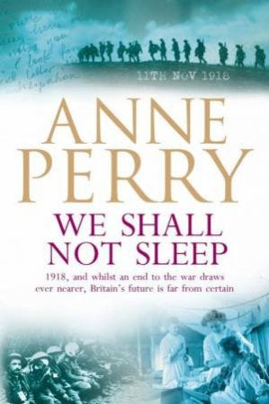 We Shall Not Sleep (World War One Novel 5) by Anne Perry