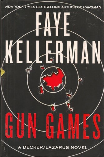 Gun Games (Aka Blood Games) by Faye Kellerman