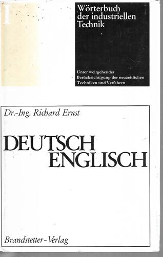 Wörterbuch Der Industriellen Technik: Vol I Deutsch - Englisch by Richard Ernst