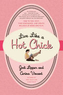 Live Like a Hot Chick by Jodi Lipper and Cerina Vincent