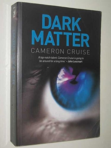 Dark Matter. by Cameron Cruise