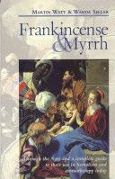 Frankincense & Myrrh by Wanda Sellar and Martin Watt