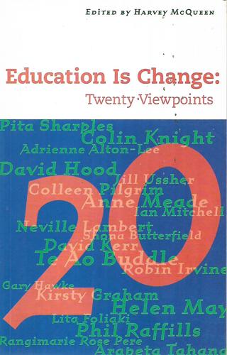 Education Is Change: Twenty Viewpoints by Harvey McQueen