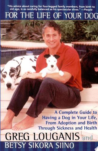 For the Life of Your Dog by Greg Louganis and Betsy Siino Sikora