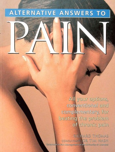 Alternative Answers To Pain by Tim Nash and Richard Thomas