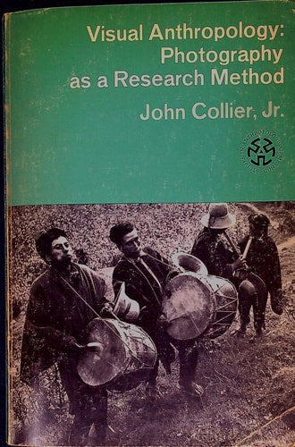 Visual Anthropology: Photography As a Research Method by John Collier, Jr.