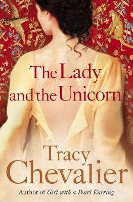 The Lady And the Unicorn by Tracy Chevalier