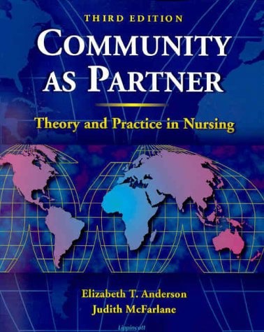 Community As Partner: Theory And Practice in Nursing - 3rd Edition by Elizabeth T. Anderson and Judith M. McFarlane