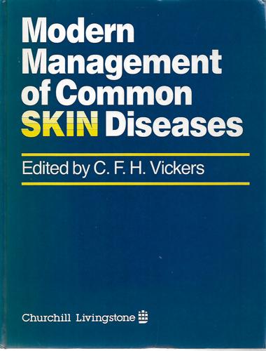 Modern Management of Common Skin Diseases by C. F. H. Vickers
