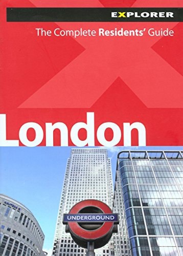 London Explorer: the Complete Residents' Guide (Living & Working for Expats)