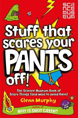 Stuff That Scares Your Pants Off! by Glenn Murphy