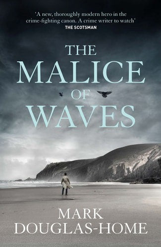 The Malice of Waves by Mark Douglas-Home