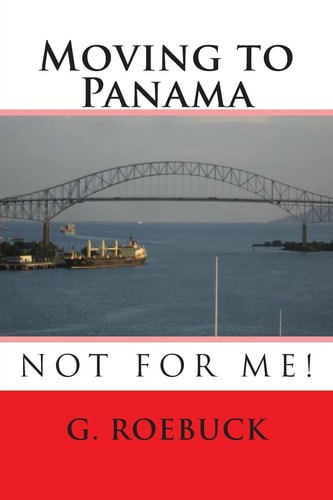 Moving To Panama - Not for Me! by Roebuck