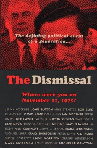 The Dismissal: Where Were You on November 11, 1975? by Jenny Hocking and Sybil Nolan