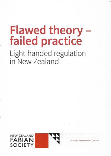 Flawed Theory - Failed Practice: Light-Handed Regulation in New Zealand