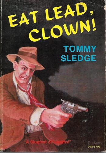 Eat Lead, Clown! by Tonny Sledge