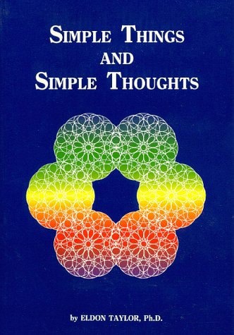 Simple Things and Simple Thoughts by Eldon Taylor