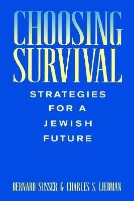 Choosing Survival by Charles S. Liebman and Bernard Susser