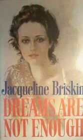 Dreams Are Not Enough by Jacqueline Briskin