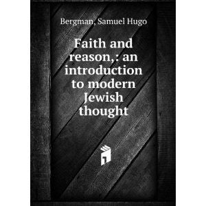 Faith And Reason: modern jewish thought by Samuel Hugo Bergman