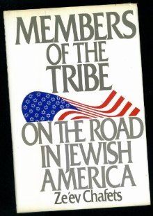 Members of the Tribe: On the Road in Jewish America by Zev Chafets