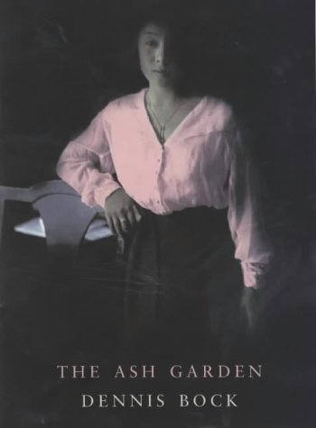 The Ash Garden by Dennis Bock
