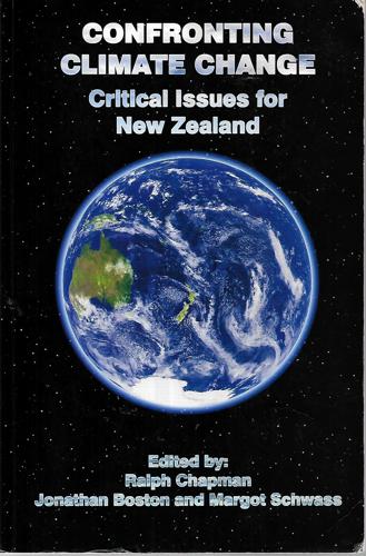 Confronting climate change by Jonathan Boston and Ralph E. Chapman and Schwass, Margot