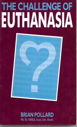 The Challenge of Euthanasia by Brian Pollard