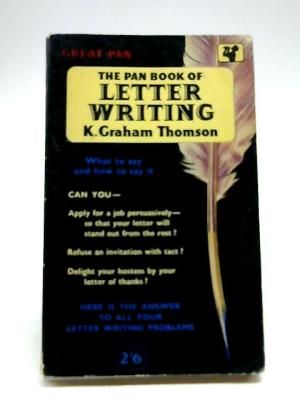 The Pan Book of Letter Writing by K. Graham Thomson