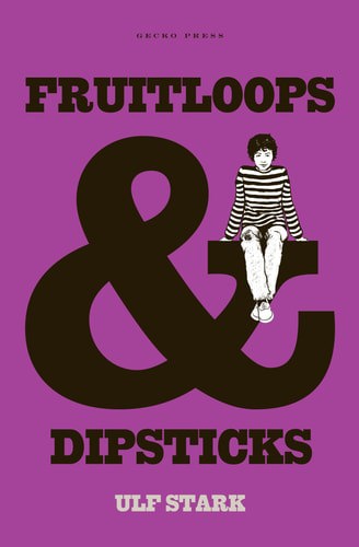 Fruitloops and Dipsticks by Ulf Stark