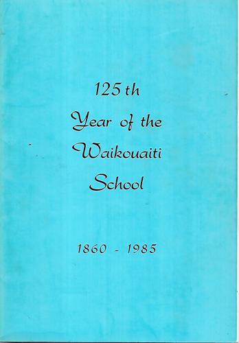 125th Year of Waikouaiti School 1860 - 1985