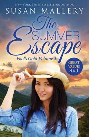 The Summer Escape : Escape Fool's Gold Volume 3 by Susan Mallery