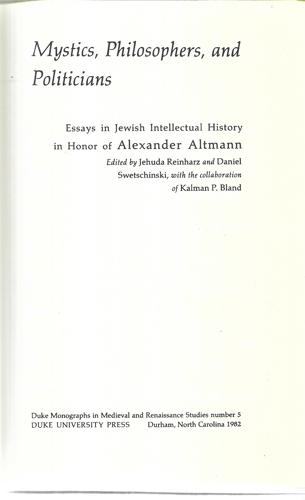 Mystics, Philosophers, And Politicians: Essays in Jewish Intellectual History in Honor of Alexander Altmann by Alexander Altmann and Kalman P. Bland and Jehuda Reinharz and Daniel Swetschinski
