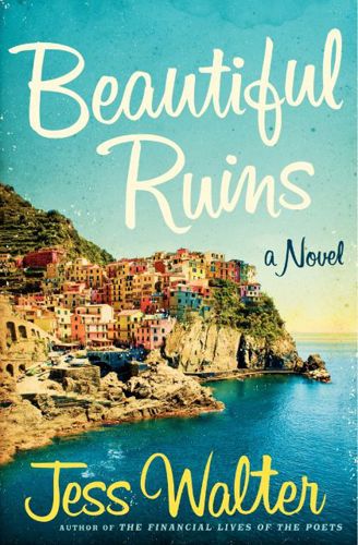 Beautiful Ruins: A Novel by Jess Walter