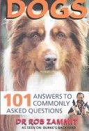 Dogs: 101 Answers To Commonly Asked Questions by Rob Zammit