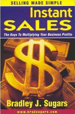 Instant Sales by Bradley J. Sugars