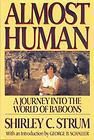 Almost Human: a Journey Into the World of Baboons by Shirley Strum
